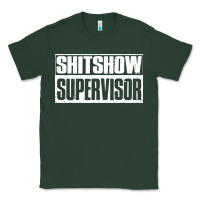 Sports Green shitshow supervisor Classic Tee - DesigneFamous