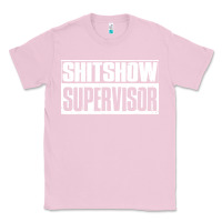 Bubblegum Pink shitshow supervisor Classic Tee - DesigneFamous