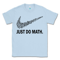 Dusty Blue just do math Classic Tee - DesigneFamous