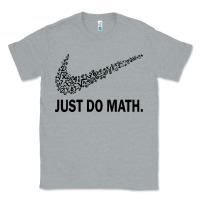 Heather Grey just do math Classic Tee - DesigneFamous