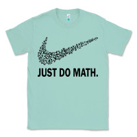 Seafoam just do math Classic Tee - DesigneFamous