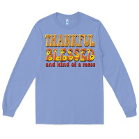 Colony Blue thankful blessed and kind of a mess Long Sleeve Tee - BarkalooDesign