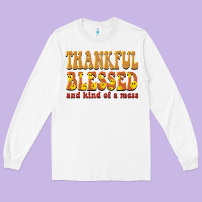 Thankful Blessed And Kind Of A Mess Long Sleeve Tee Designed By Barkaloodesign
