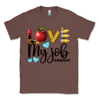 Chestnut love my job teacher life Classic Tee - BarkalooDesign