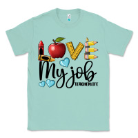 Seafoam love my job teacher life Classic Tee - BarkalooDesign