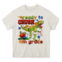 Cream ready to crush 4th grade Heavy Core Tee - BundleAndBundleShop