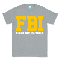 Heather Grey FBI, Female Body Inspector Funny Classic Tee - DesigneFamous