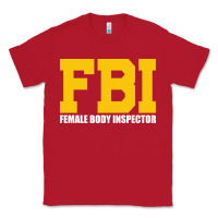 Red FBI, Female Body Inspector Funny Classic Tee - DesigneFamous