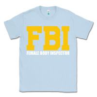 Dusty Blue FBI, Female Body Inspector Funny Classic Tee - DesigneFamous