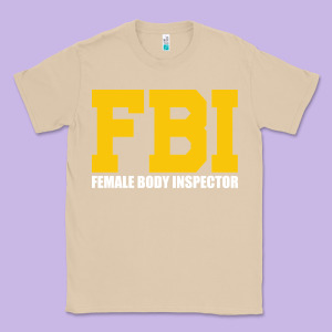 Fbi, Female Body Inspector Funny Classic Tee Designed By Designefamous