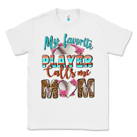 White My Favorite Player Calls Me Mom Classic Tee - BundleAndBundleShop