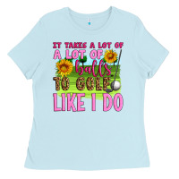 It Takes A Lot Of A Lot Of Balls To Golf Like I Do Ladies Tee | Teevron