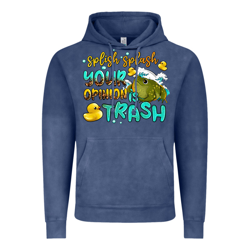Splish Splash Your Opinion Is Trash Vintage Hoodie by AdoDesignShop | Teevron