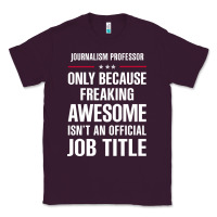Plum gift for freaking awesome journalism professor Classic Tee - DesigneFamous