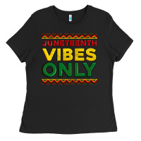 Black juneteenth vibes only Ladies Tee - Artiststas