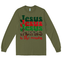 Army Green jesus is the reason Long Sleeve Tee - BarkalooDesign