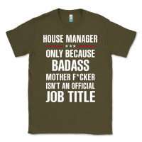Army Green gift for badass house manager Classic Tee - DesigneFamous