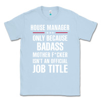 Dusty Blue gift for badass house manager Classic Tee - DesigneFamous