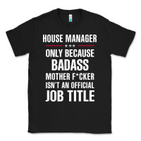 Black gift for badass house manager Classic Tee - DesigneFamous