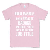 Bubblegum Pink gift for badass house manager Classic Tee - DesigneFamous