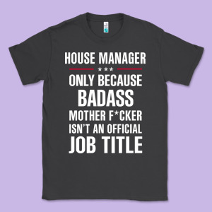 Gift For Badass House Manager Classic Tee Designed By Designefamous