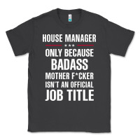 Smoke gift for badass house manager Classic Tee - DesigneFamous