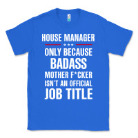 True Royal gift for badass house manager Classic Tee - DesigneFamous