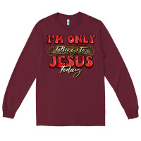 Burgundy i'm only talking to jesus today christmas Long Sleeve Tee - BarkalooDesign