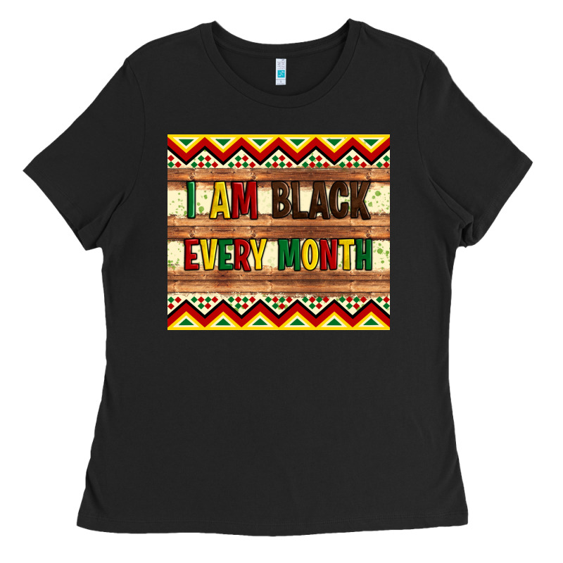 I Am Black Every Month Ladies Tee by Artiststas | Teevron