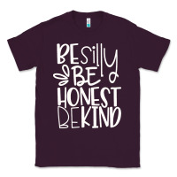 Plum be silly be honest be kind Classic Tee - DesigneFamous