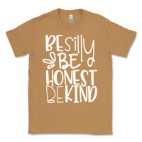 Toasted Coconut be silly be honest be kind Classic Tee - DesigneFamous
