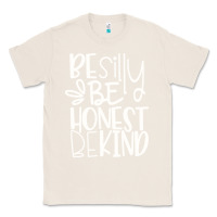 Natural be silly be honest be kind Classic Tee - DesigneFamous