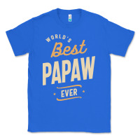 True Royal Mens Best Papaw Ever Funny Dad / Grandpa Classic Tee - DesigneFamous