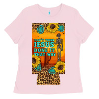 Bubblegum Pink don't jesus done it that way western skeleton  12 oz can cooler  (slim Ladies Tee - Artiststas