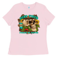 Bubblegum Pink dead tired fueled by coffee Ladies Tee - Artiststas