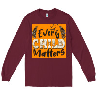 Burgundy preview every child matters Long Sleeve Tee - BarkalooDesign