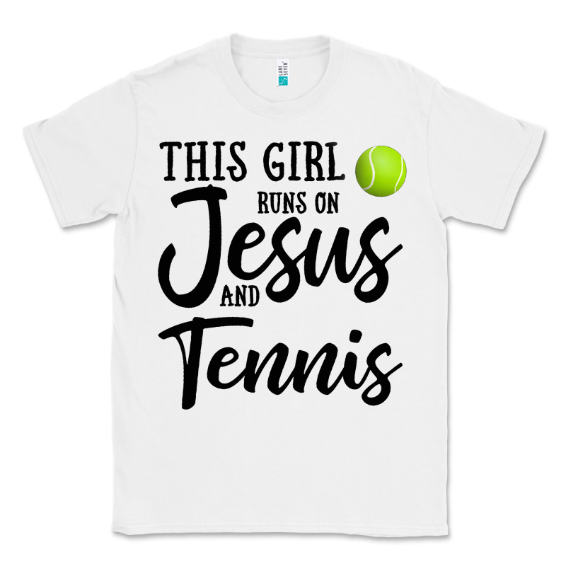 This Girl Runs On Jesus And Tennis Classic Tee by DesigneFamous | Teevron