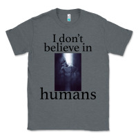 Charcoal Heather I don't believe i̇n humans Classic Tee - Bettercallsaul