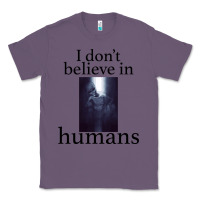 Lavender I don't believe i̇n humans Classic Tee - Bettercallsaul