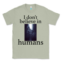 Matcha I don't believe i̇n humans Classic Tee - Bettercallsaul
