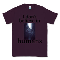 Plum I don't believe i̇n humans Classic Tee - Bettercallsaul