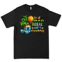 Black Is It Summer Break Premium Tee - CowhideDigitalArt