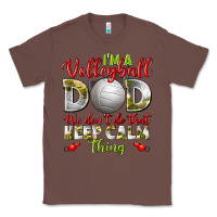 Chestnut I'm a Volleyball Dad we don't do that keep calm Classic Tee - BundleAndBundleShop
