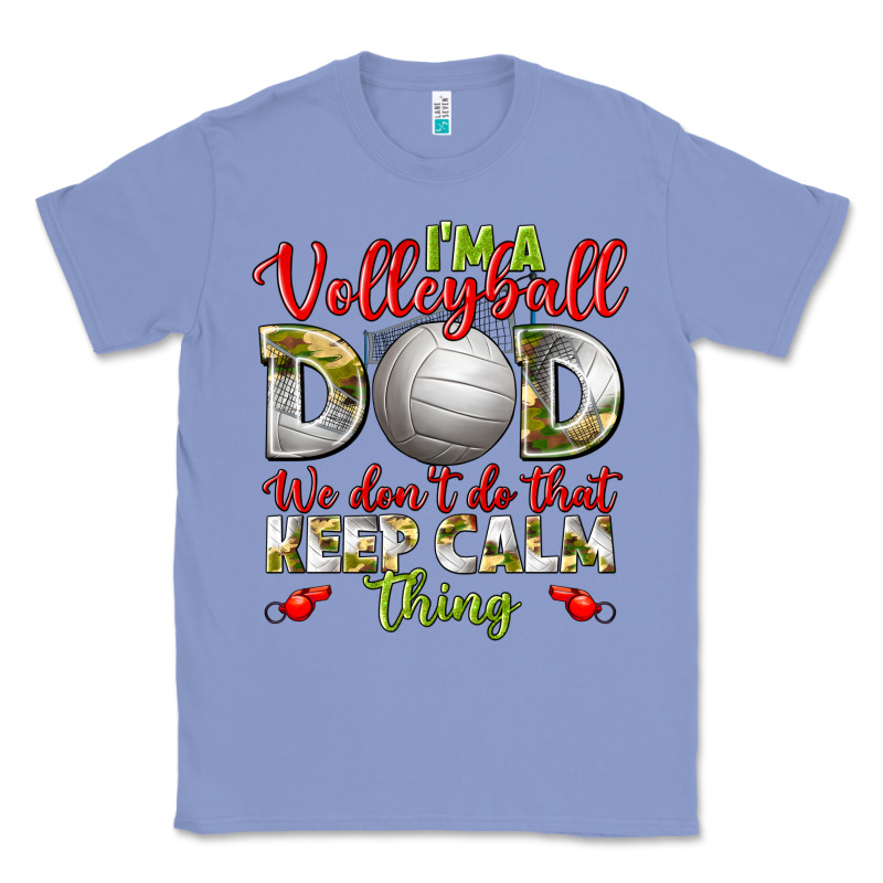 I'm A Volleyball Dad We Don't Do That Keep Calm Classic Tee by BundleAndBundleShop | Teevron