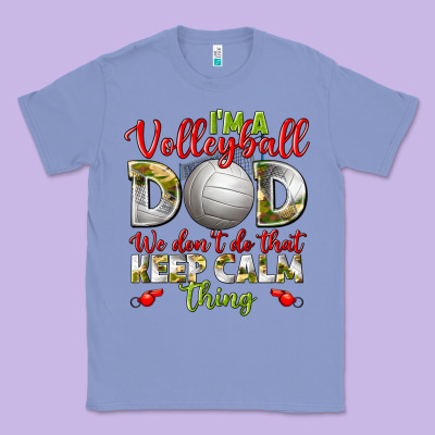 I'm A Volleyball Dad We Don't Do That Keep Calm Classic Tee Designed By Bundleandbundleshop