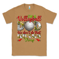 Toasted Coconut I'm a Volleyball Dad we don't do that keep calm Classic Tee - BundleAndBundleShop