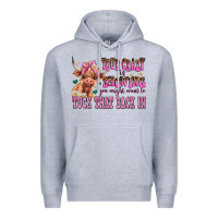 Heather Grey your crazy is showing you might want to tuck that Premium Hoodie - AdoDesignShop