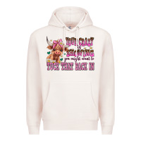 Pale Pink your crazy is showing you might want to tuck that Premium Hoodie - AdoDesignShop