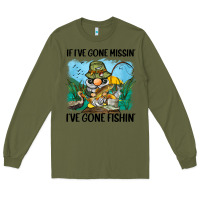 Army Green if i've gone missin' i've gone fishin' Long Sleeve Tee - BarkalooDesign