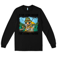Black if i've gone missin' i've gone fishin' Long Sleeve Tee - BarkalooDesign